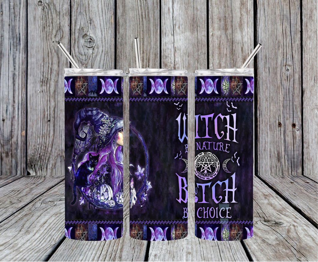 Witch By Nature, Bitch by Choice Skinny Tumbler